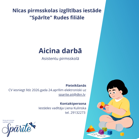 Nīcas pirmsskolas izglītības iestāde “Spārīte” Rudes filiāle meklē atbildīgu, rūpīgu un bērnus mīlošu asistentu